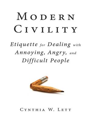cover image of Modern Civility: Etiquette for Dealing with Annoying, Angry, and Di